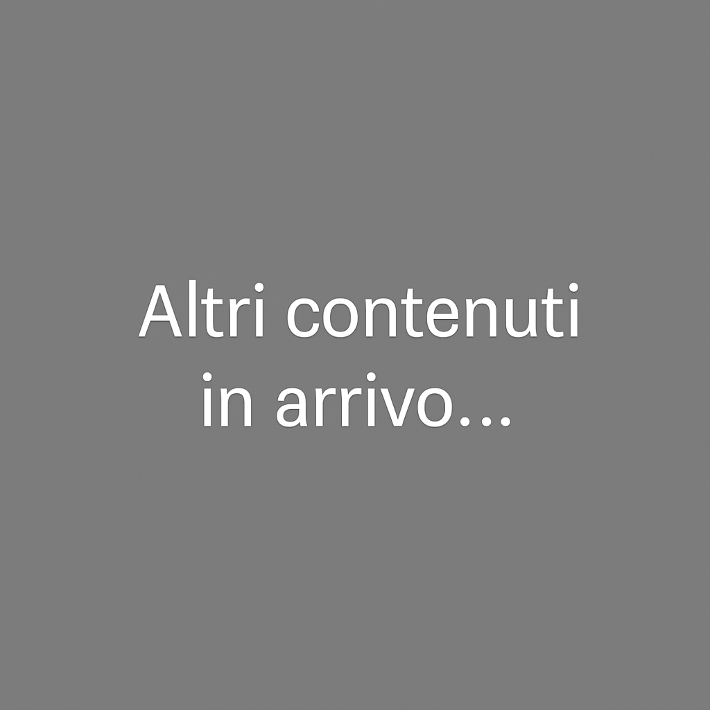 Altri contenuti in arrivo